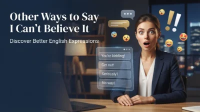 Other Ways to Say I Can’t Believe It